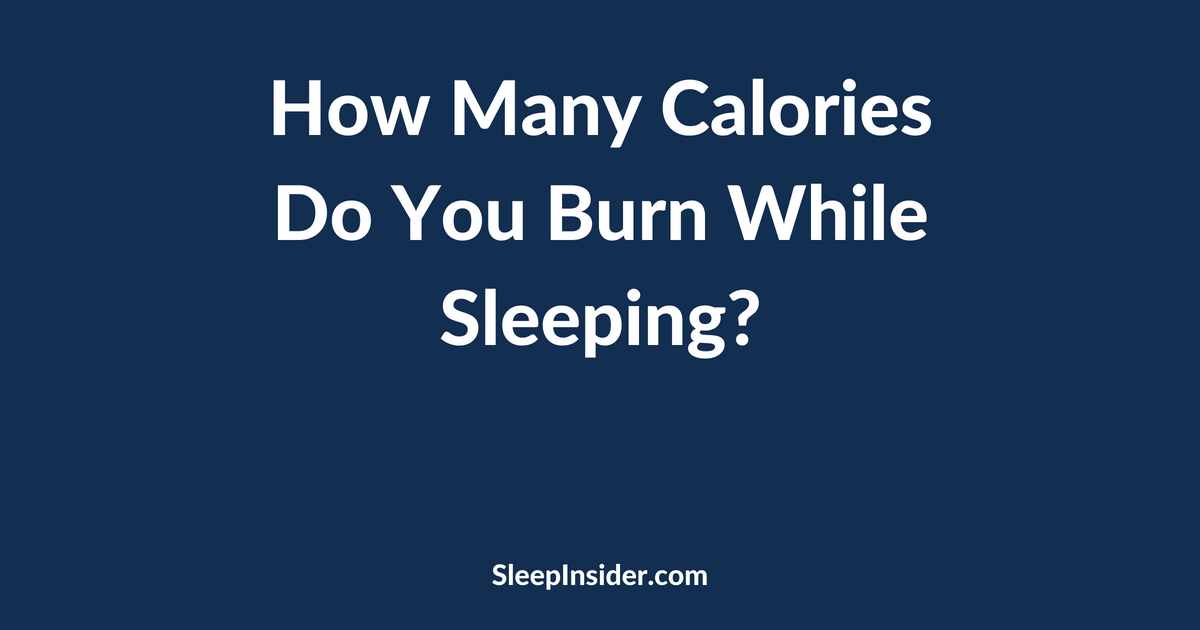 How Many Calories Do You Burn While Sleeping?