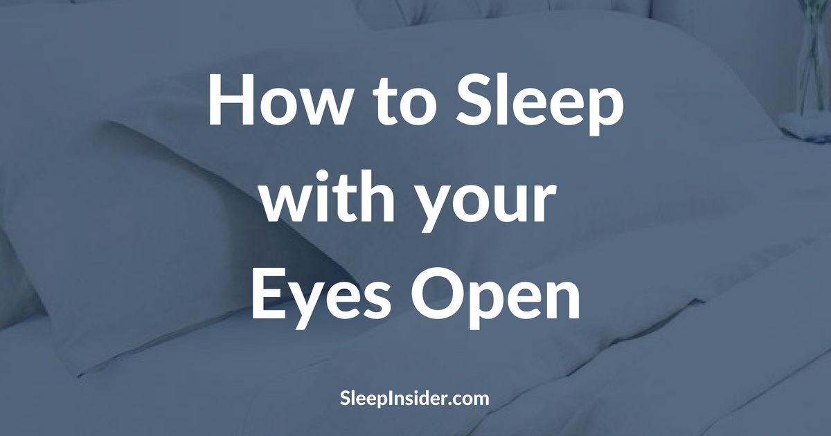How to Sleep with your Eyes Open