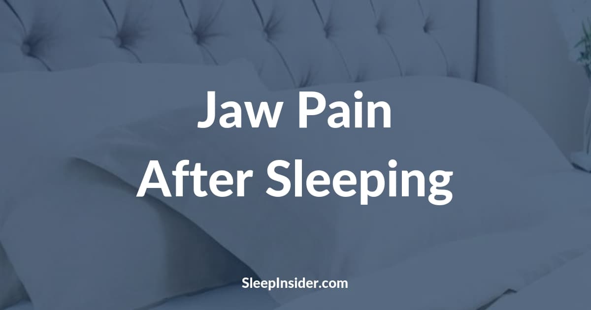 Causes and Cures of Jaw Pain After Sleeping