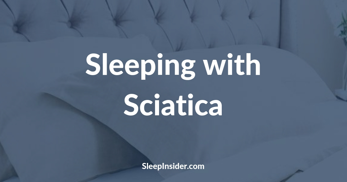 Sleeping with Sciatica – 13 Tips & Tricks